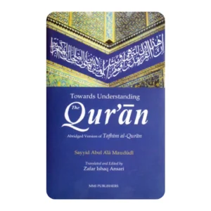 TOWARDS UNDERSTANDING THE QURAN – 23×36/16-HB