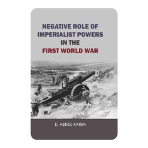 NEGATIVE ROLE OF IMPERIALIST POWER IN THE FIRST WORLD WAR