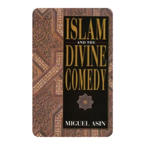 ISLAM AND THE DIVINE COMEDY