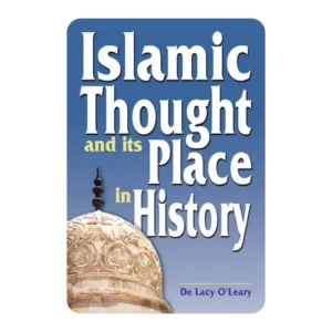 ISLAMIC THOUGHT AND ITS PLACE IN HISTORY