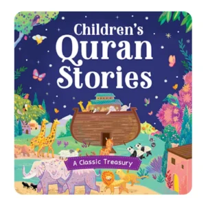 CHILDREN'S QURAN STORIES - A CLASSIC TREASURY