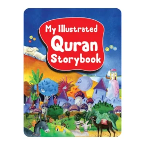 MY ILLUSTRATED QURAN STORYBOOK