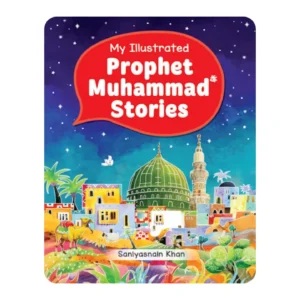 MY ILLUSTRATED PROPHET MUHAMMAD STORIES