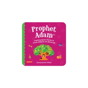 PROPHET ADAM: INSPIRING QURAN STORIES TO THANK ALLAH FOR HIS BLESSINGS