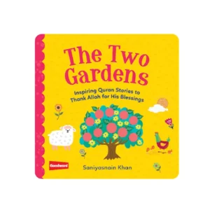 THE TWO GARDENS: INSPIRING QURAN STORIES TO THANK ALLAH FOR HIS BLESSINGS