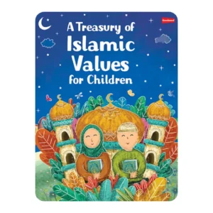 A TREASURY OF ISLAMIC VALUES FOR CHILDREN