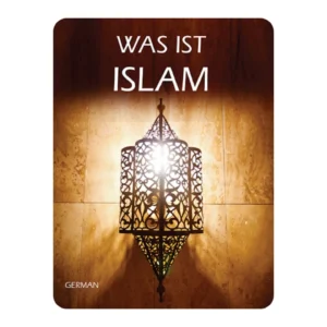 WAS IST ISLAM (WHAT IS ISLAM - GERMAN)