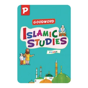 GOODWORD ISLAMIC STUDIES PRIMER (ART PAPER)
